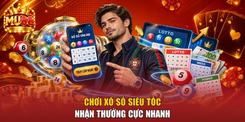 Chơi xổ số siêu tốc nhận thưởng cực nhanh