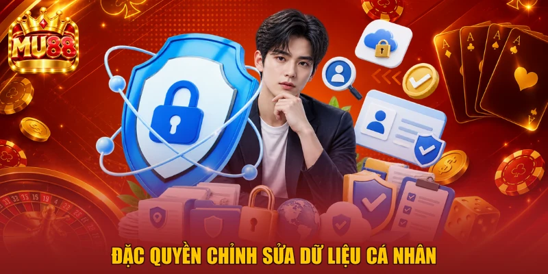 Đặc quyền chỉnh sửa dữ liệu cá nhân