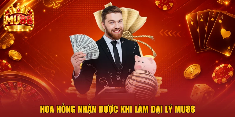 Hoa hồng nhận được khi làm đại lý MU88
