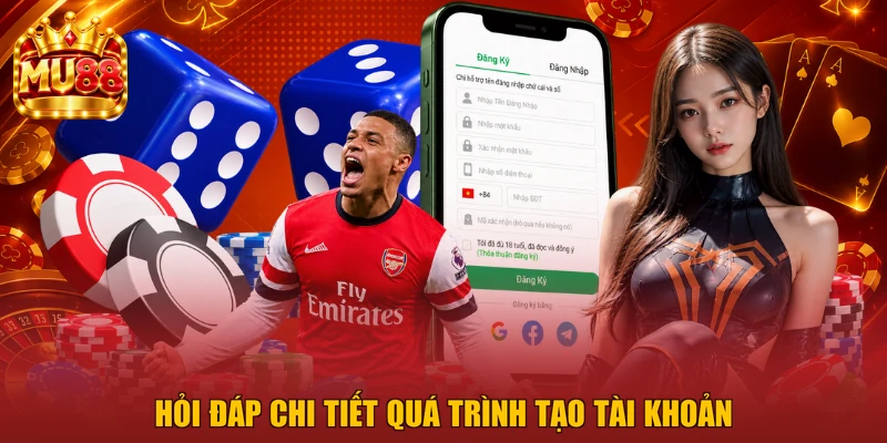 Hỏi đáp chi tiết quá trình tạo tài khoản