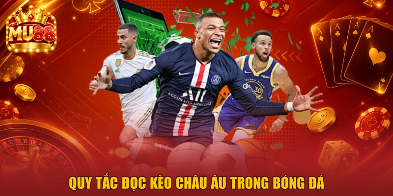 Quy tắc đọc kèo châu Âu trong bóng đá