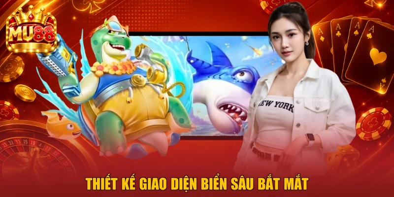 Thiết kế giao diện biển sâu bắt mắt