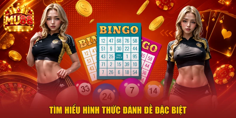 Tìm hiểu hình thức đánh đề đặc biệt